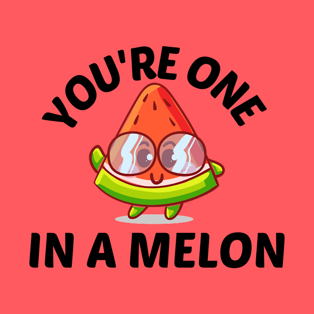 You're One In A Melon - Watermelon Pun by Allthingspunny