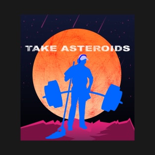 Anatoly- take asteroids - blue T-Shirt