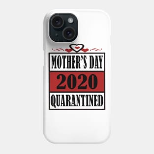 mother day 2020 quarantine Phone Case