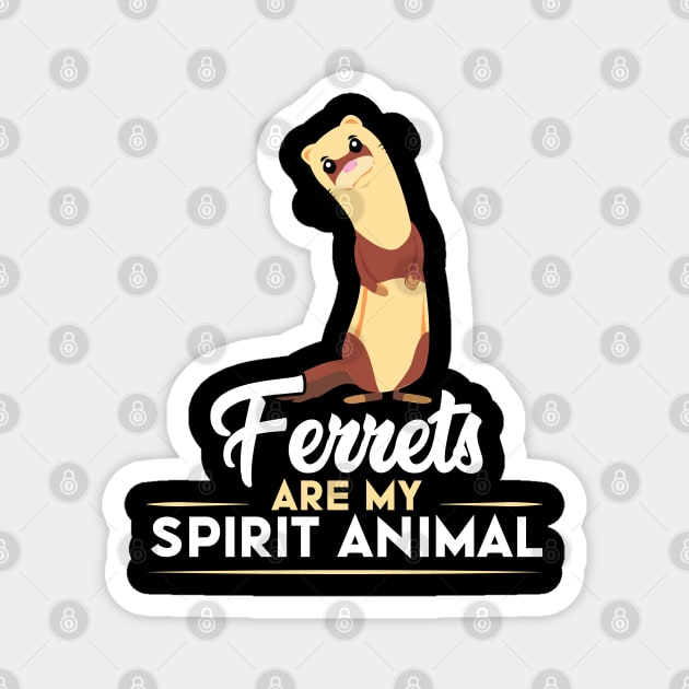 Ferrets Are My Spirit Animal Magnet by Peco-Designs