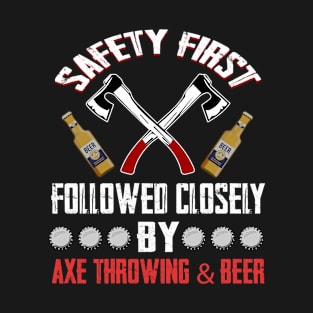 Funny Axe Throwing Safety First Axe Throwing and Beer T-Shirt