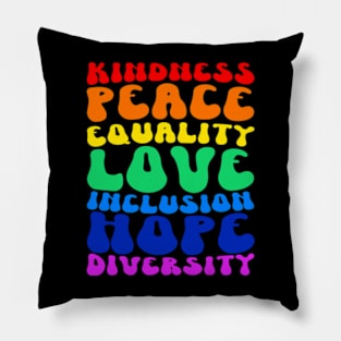 Kindness Peace Equality Love Inclusion Hop Diversity Rainbow flag LGBT support Pillow