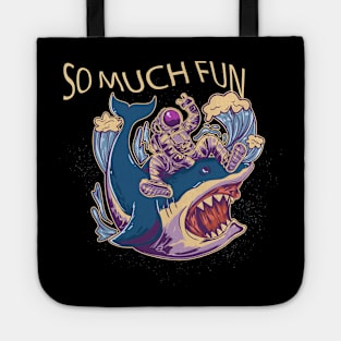 So Much Fun Astronaut Riding Shark Tote