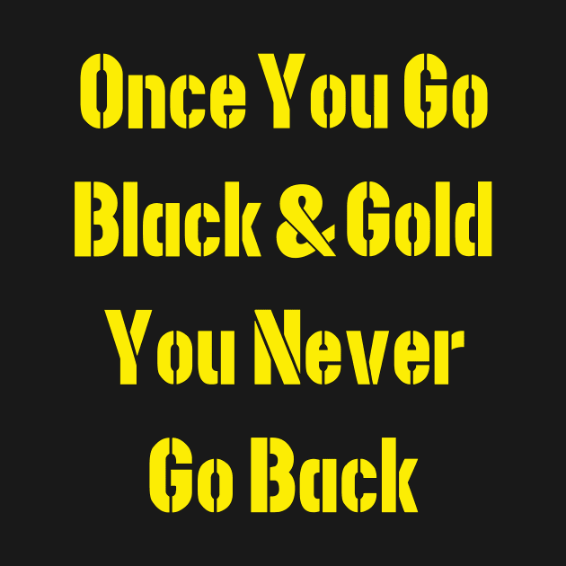 Go Black & Gold by Happy Guy