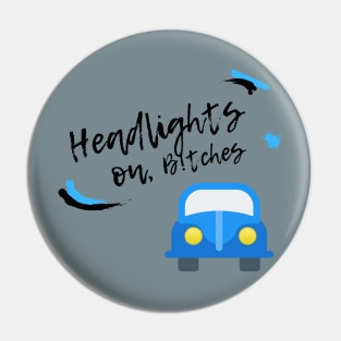 Headlights On! Pin