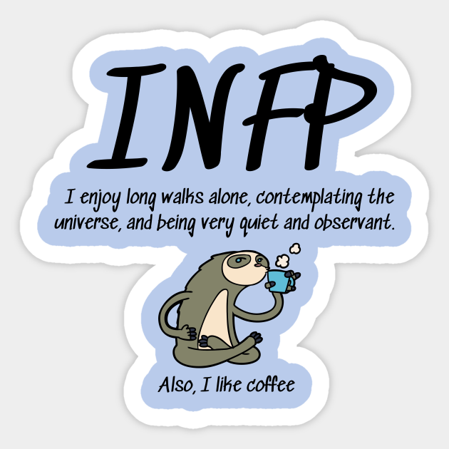 Infp Also I Like Coffee Infp Personality Type Sticker Teepublic