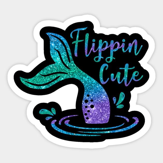 Flippin Cute Mermaid Tail Beachy Aufkleber Teepublic De