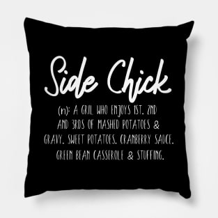 Side Chick Shirt; Thanksgiving Pillow