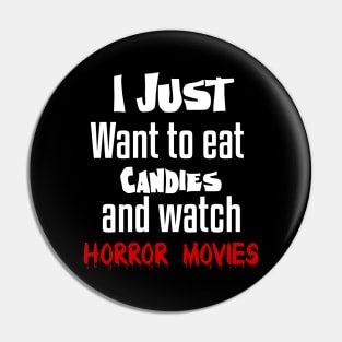 I just want to eat candies and watch horror movies Pin
