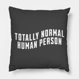 Totally normal human person Pillow