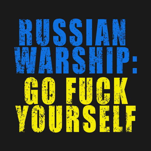 RUSSIAN WARSHIP GO FUCK YOURSELF by Scarebaby