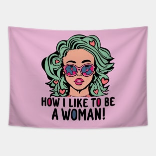 How I Love Being A Woman Tapestry