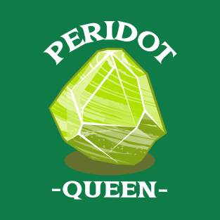 Peridot Queen Gemstone gem T-Shirt