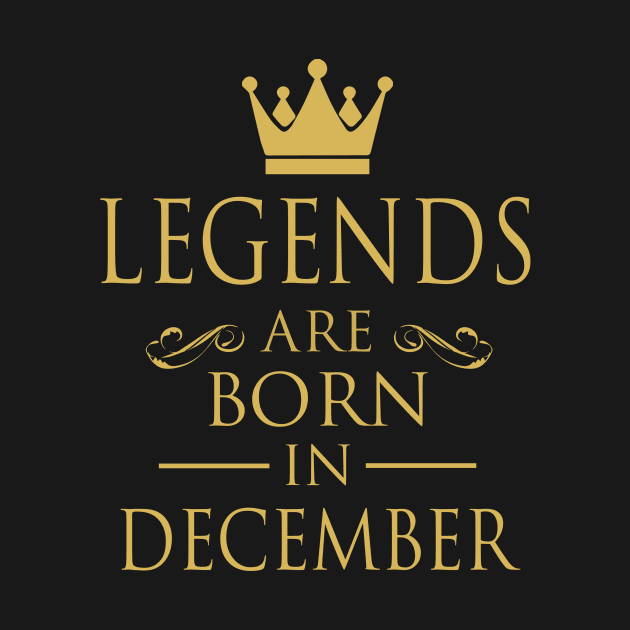 LEGENDS ARE BORN IN DECEMBER by dwayneleandro