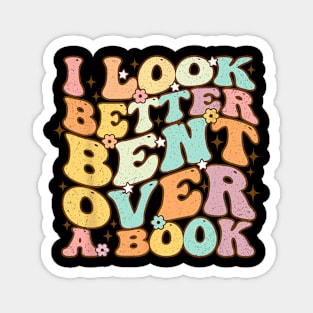 I Look Better Bent Over A Book Groovy Reading Lover Magnet