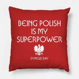 Being Polish is My Superpower Pillow