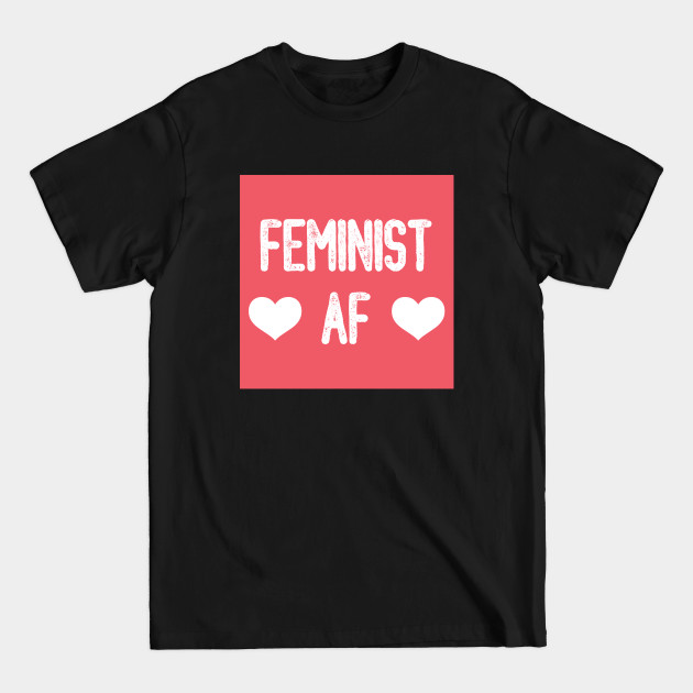 Disover Feminist ""AF"" - Feminist Af - T-Shirt