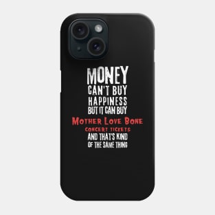 mother love money cant buy happines Phone Case