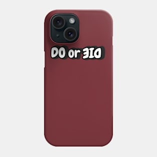 Do or Die - Motivational Phone Case