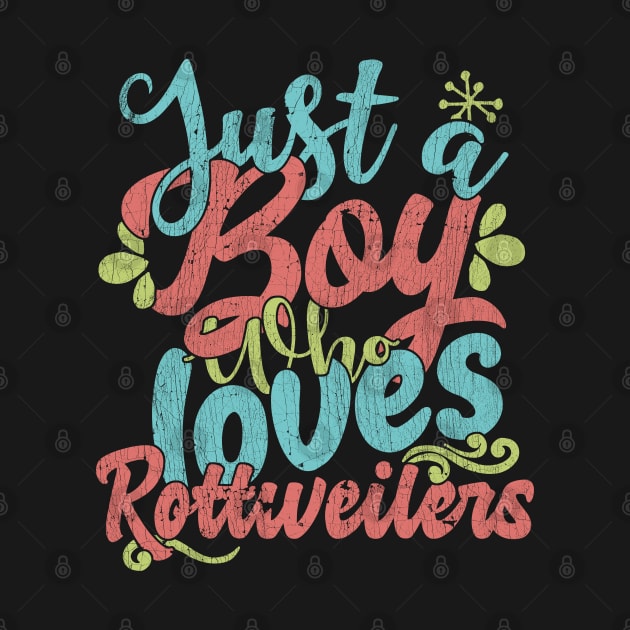 Just A Boy Who Loves Rottweilers Dog Gift graphic by theodoros20