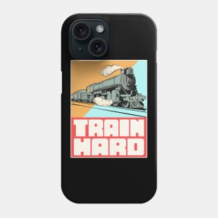 Train Hard Railroad Phone Case