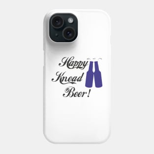 Happy Knead Beer! #6 Phone Case