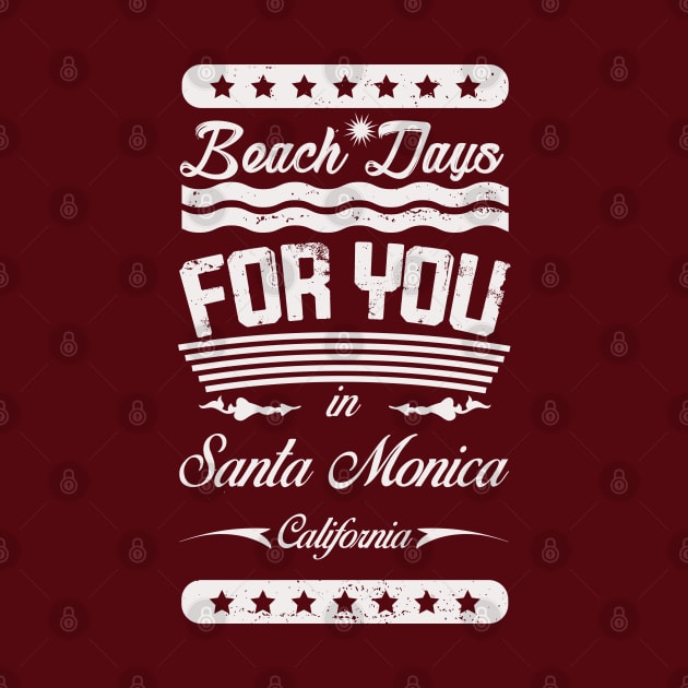 Beach Days for you in Santa Monica Beach - California (light lettering lettering t-shirt) by ArteriaMix