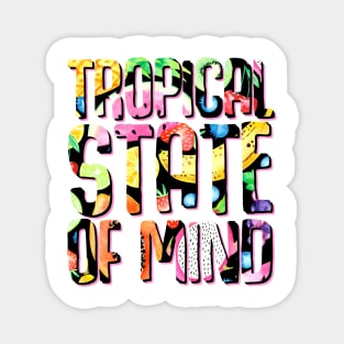 Tropical State of Mind Magnet