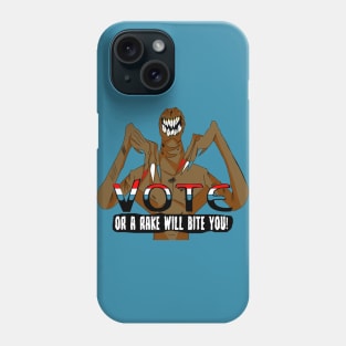 Vote: Or A Rake Will Bite You Phone Case