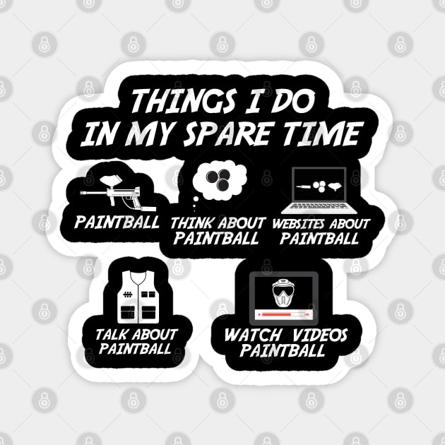 Paintball Things I Do In My Spare Time Magnet by White Martian