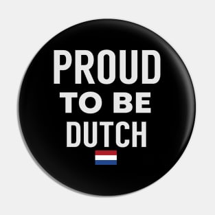 Proud To Be Dutch Pin