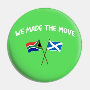 South Africa we made the move to Scotland Pin