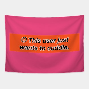 This user just wants to cuddle Tapestry