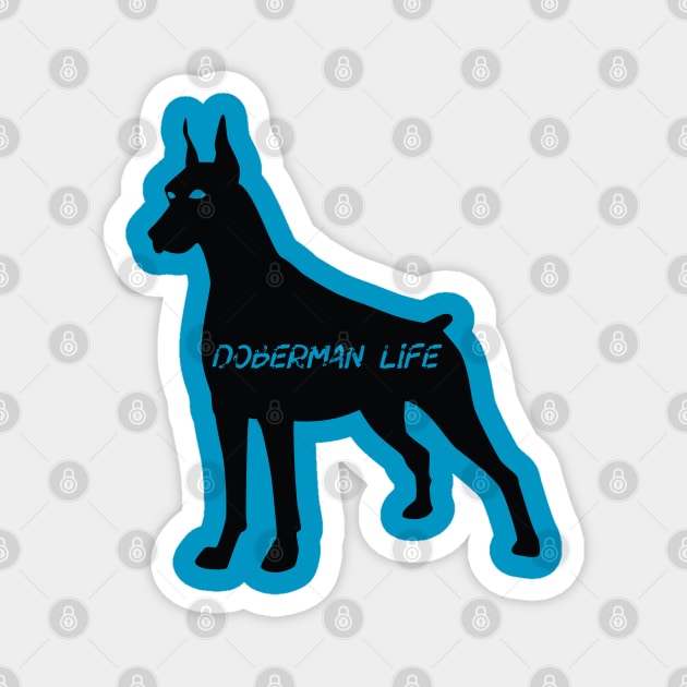 DOBERMAN LIFE Magnet by The Wagging Willow