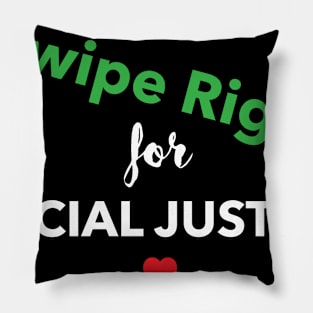 Swipe Right for Social Justice in Green/White Text Pillow