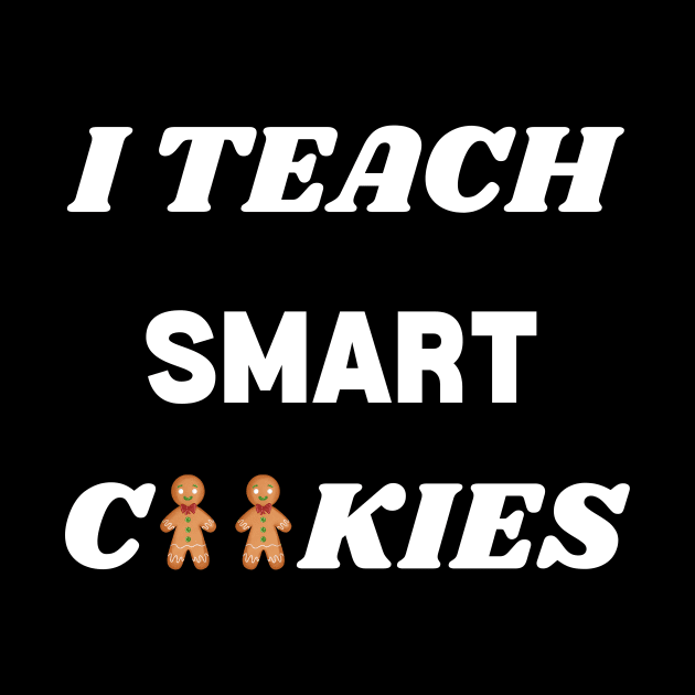 I Teach Smart Christmas Cookies - Teacher's Gift Ideas by IlanaArt