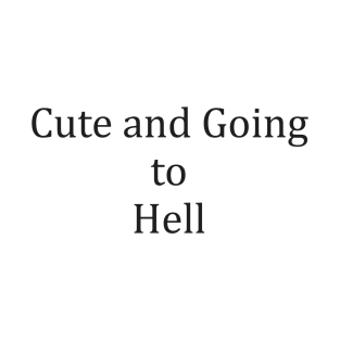 Vintage Cute and Going to Hell Funny Aesthetics Chic T-Shirt