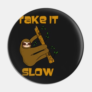 Take It Slow Sloth Pin