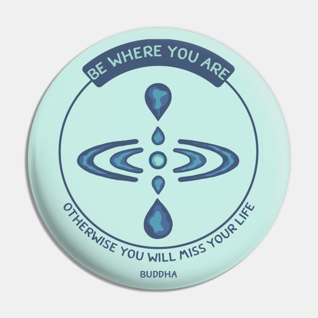 Mindfulness Symbol and Buddha Quote Pin by Slightly Unhinged