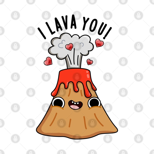 I Lava You Cute Volcano Pun by punnybone