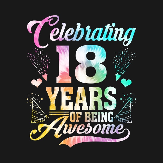 18 Years of Being Awesome 18 Years Old 18th Birthday Tie Dye by Bday Shop