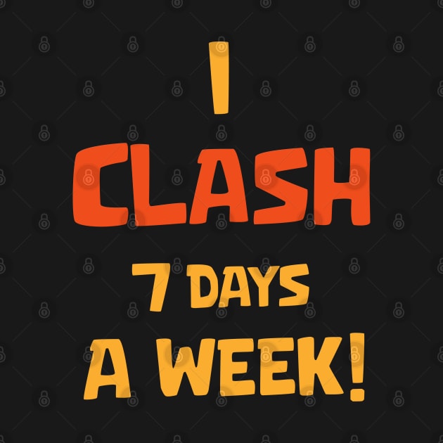 I Clash 7 days a week by Marshallpro