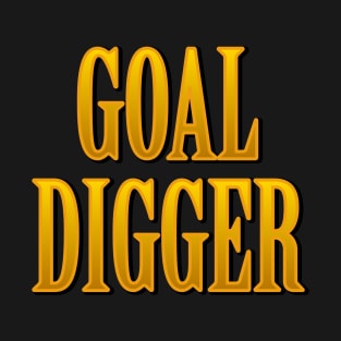 "Goal Digger" T-Shirt