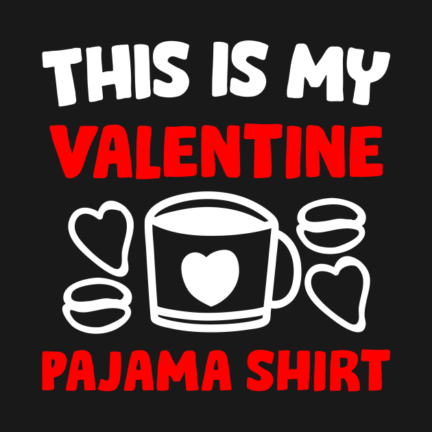 this is my valentine pajama shirt by Peazyy