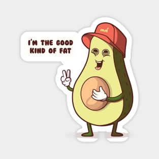 I'm the good kind of fat Avocado Magnet