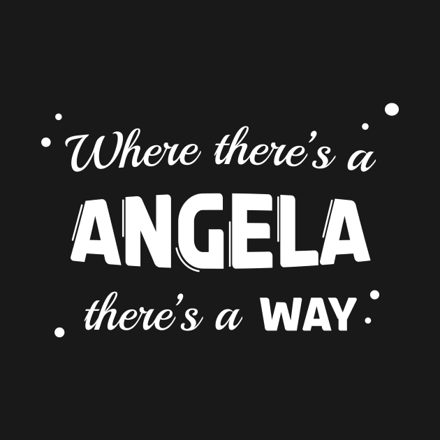 Angela Name Saying Design For Proud Angelas by c1337s