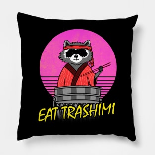 Eat Trashimi ✅ Raccoon Favorite Food Pillow