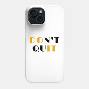 Do it never quit Phone Case