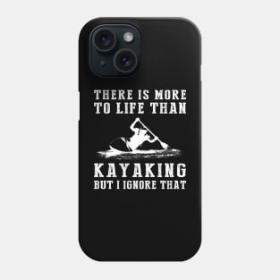 Kayaking Ignorance T-Shirt Phone Case