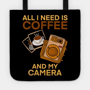 All I need is coffee and my camera Tote